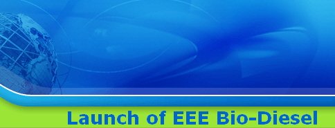 Launch of EEE Bio-Diesel 